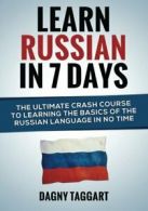 Learn Russian In 7 DAYS! - The Ultimate Crash Course to Learning the Basics of