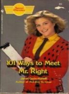 101 Ways to Meet Mr.Right (Sweet Dreams) By Janet Quin-Harkin