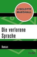 Die verlorene Sprache: Roman | Marshall, Liselotte | Book