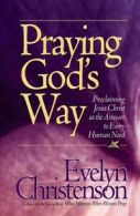 Praying God's way by Evelyn Christenson (Paperback)