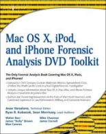 Mac OS X, iPod, and iPhone forensic analysis DVD toolkit by Jesse Varsalone