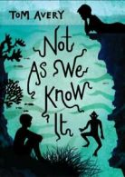 Not As We Know It By Tom Avery