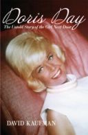 Doris Day: the untold story of the girl next door by David Kaufman (Hardback)