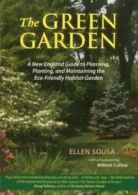 The Green Garden: A New England Guide to Planti. Sousa<|