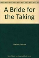 A Bride for the Taking By Sandra Marton