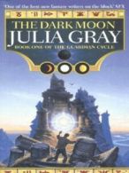 The Guardian cycle: The dark moon by Julia Gray (Paperback)