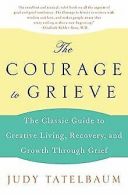 The Courage to Grieve: The Classic Guide to Creative Liv... | Book