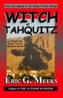 Witch of Tahquitz: Facts and Legends of the Village of Palm Springs By Eric G M