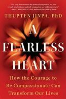 A Fearless Heart: How the Courage to Be Compassionate Can Trans .9781101982921