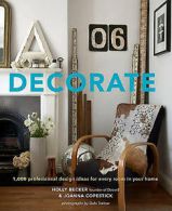 Decorate: 1,000 professional design ideas for every room in your home by Holly