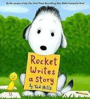 Rocket Writes a Story | Hills, Tad | Book