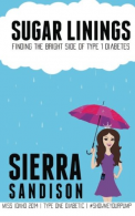 Sugar Linings: Finding the Bright Side of Type 1 Diabetes, Sandison, Sierra,