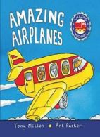 Amazing Airplanes (Amazing Machines). Mitton 9780753454039 Fast Free Shipping<|