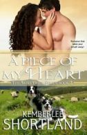 A Piece of My Heart. Shortland, Kemberlee 9781910234051 Fast Free Shipping.#