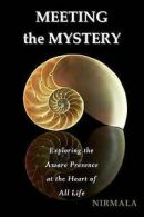 Nirmala : Meeting the Mystery: Exploring the Aware