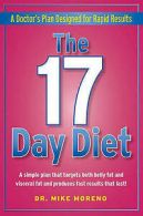 The 17 day diet: a doctor's plan designed for rapid results by Mike Moreno
