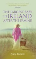 The largest baby in Ireland after the famine by Anne Barnett (Paperback)