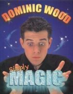 Simply magic by Dominic Wood (Paperback) softback)