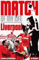 Liverpool FC Match of My Life: Twelve Stars Relive Their Favourite Games,