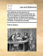 The defence of the doctrine of abstinence from . Delany, Patrick.#