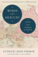 Words of Mercury: Tales from a Lifetime of Travel. Fermor, Cooper, Potts<|