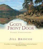 God's front door: private conversations by Mrs Jill Briscoe (Hardback)