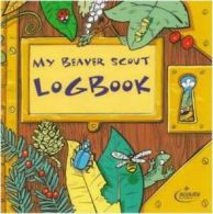 Scout Association Resources S.: My Beaver Scout Logbook by Scout Association