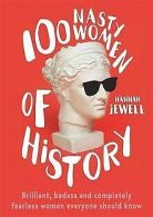 100 Nasty Women of History: Brilliant, badass and c... | Book
