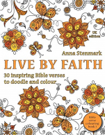 Live by faith: 30 inspiring Bible ses to doodle and colour: UK edition: Volum