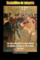 10th Edition. The Rise and Fall of Louise Weber. Lafayette, Maximillien.#
