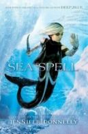 Waterfire saga: Sea spell by Jennifer Donnelly (Hardback)