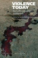 Violence Today: Actually Existing Barbarism? (S. Panitch, Leys, Colin<|