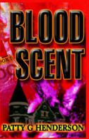 Blood Scent by Patty G Henderson (Paperback)