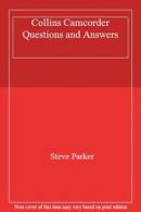 Collins Camcorder Questions and Answers By Steve Parker