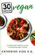 30 days of vegan: a whole month of delicious recipes to make going vegan a