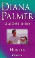 Diana Palmer : collector's edition: Hunter by Diana Palmer (Paperback)