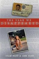 The year we disappeared: a father-daughter memoir by Cylin Busby (Hardback)