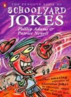 The Penguin Book of Schoolyard Jokes By Phillip Adams,et al