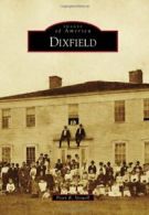 Dixfield (Images of America (Arcadia Publishing)). Stowell 9781467120081 New<|