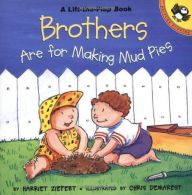 Brothers Are For Making Mudpies (Lift the Flap) (Puffin Lift-the-Flap),
