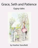 GRACE, SETH & PATIENCE. Stansfield, Heather 9780956255990 Fast Free Shipping.#