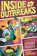 Inside the Outbreaks: The Elite Medical Detectives of the Epide .9780151011209