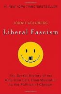 Liberal Fascism: The Secret History of the American Left... | Book