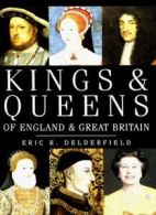 Kings and Queens of England and Great Britain By Eric R. Delder .9780715308127