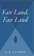 Fair Land, Fair Land (Big Sky). Guthrie New 9780544310476 Fast Free Shipping<|