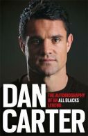 Dan Carter: The Autobiography of an All Blacks Legend, Carter, Dan,