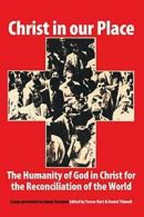 Christ in Our Place: The Humanity of God in Chr. Hart, Trevor.#