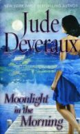 Moonlight in the morning: a novel by Jude Deveraux