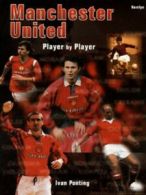 Manchester United: player by player by Ivan Ponting (Paperback)
