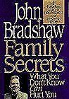 Family Secrets: What You Don't Know Can Hurt You von Bra... | Book